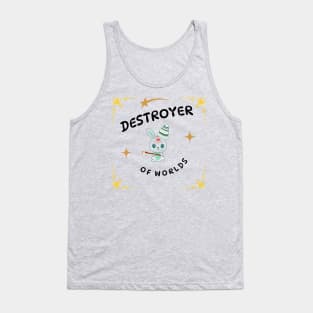 Destroyer of Worlds Tank Top